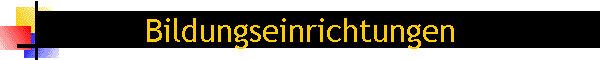 Bildungseinrichtungen